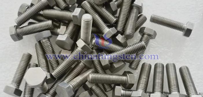 鎢螺釘、鎢鉚釘、鎢螺母
